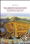 Tra argento, grano e panni. Piero Pantella, un operatore italiano nella Ragusa del primo quattrocento. E-book. Formato EPUB ebook di Paola Pinelli