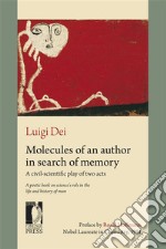 Molecules of an author in search of memory: a civil-scientific play of two acts. E-book. Formato EPUB ebook