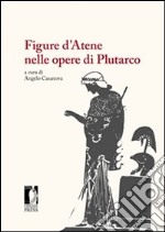 Figure d'Atene nelle opere di Plutarco. E-book. Formato PDF ebook