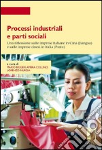 Processi industriali e parti sociali : Una riflessione sulle imprese italiane in Cina (Jiangsu) e sulle imprese cinesi in Italia (Prato). E-book. Formato PDF