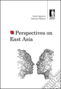 Perspectives on East Asia. E-book. Formato PDF ebook di Pedone, Valentina