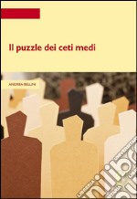 Il puzzle dei ceti medi. E-book. Formato PDF ebook