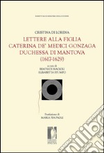 Lettere alla figlia Caterina de’ Medici Gonzaga duchessa di Mantova (1617-1629). E-book. Formato EPUB ebook