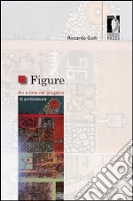 Figure:  ars e ratio nel progetto di architettura. E-book. Formato EPUB ebook