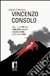 Vincenzo Consolo: gli anni de «l’Unità» (1992-2012), ovvero la poetica della colpa-espiazione. E-book. Formato PDF ebook di Francese Joseph