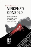 Vincenzo Consolo: gli anni de «l’Unità» (1992-2012), ovvero la poetica della colpa-espiazione. E-book. Formato EPUB ebook di Francese Joseph