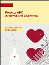 Progetto ABC. Achieved best cholesterol. E-book. Formato PDF ebook