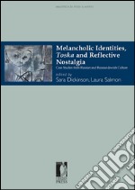 Melancholic Identities, Toska and Reflective Nostalgia: Case Studies from Russian and Russian-Jewish Culture. E-book. Formato PDF ebook