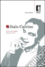 Italo Calvino: Quale autore laggiù attende la fine?. E-book. Formato EPUB ebook