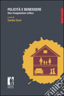 Felicità e benessere: Una ricognizione critica. E-book. Formato EPUB ebook di Cecilia Corsi