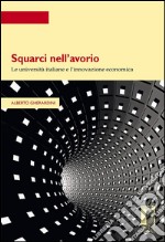 Squarci nell’avorio: Le università italiane e l’innovazione economica. E-book. Formato EPUB ebook