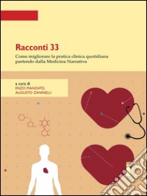 Racconti 33: Come migliorare la pratica clinica quotidiana partendo dalla Medicina Narrativa. E-book. Formato PDF ebook di Zaninelli, Augusto