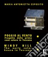 Poggio al vento la prima casa solare in Toscana - Windy hill the early solar house in Tuscany. E-book. Formato PDF ebook