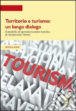 Territorio e turismo: un lungo dialogo : Il modello di specializzazione turistica di Montecatini Terme. E-book. Formato PDF ebook