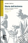 Storia dell'alchimia: Misticismo ed esoterismo all'origine della chimica moderna. II edizione rivista ed ampliata. E-book. Formato PDF ebook