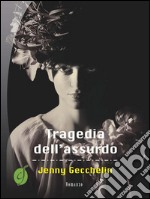 Tragedia dell'assurdo. E-book. Formato EPUB ebook