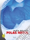 Polar Hotel. E-book. Formato Mobipocket ebook di Sonia Dal Cason