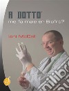 A Dottò, me fa male er Biafra?Ovvero confessioni di un malandrino. E-book. Formato Mobipocket ebook