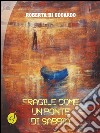 Fragile come un ponte di sabbia. E-book. Formato EPUB ebook di Roberta Di Odoardo