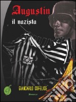 Augustin il nazista. E-book. Formato EPUB