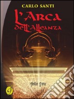 L&apos;Arca dell&apos;Alleanza. E-book. Formato EPUB ebook