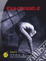 Eva crudele. E-book. Formato EPUB ebook