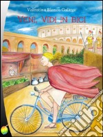 Veni, vidi in bici. E-book. Formato Mobipocket ebook