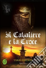 Il cavaliere e la croce. E-book. Formato Mobipocket ebook