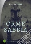 Orme sulla sabbia. E-book. Formato EPUB ebook di Matteo Pesce