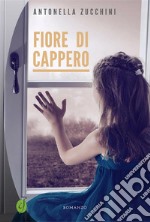 Fiore di cappero. E-book. Formato PDF ebook