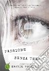 Passione senza tempo: “Un viaggio fantastico nel mondo delle scienze ottiche”. E-book. Formato EPUB ebook di Davide Minuzzo