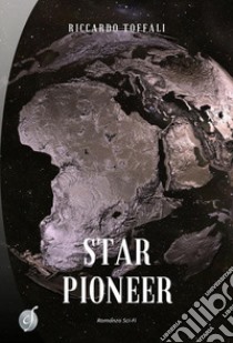 Star Pioneer: Kepler 452B. E-book. Formato EPUB ebook di Riccardo Toffali