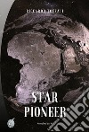 Star Pioneer: Kepler 452B. E-book. Formato PDF ebook di Riccardo Toffali