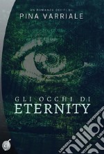 Gli occhi di Eternity. E-book. Formato PDF ebook