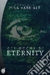 Gli occhi di Eternity. E-book. Formato EPUB ebook