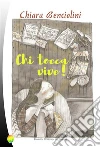 Chi tocca vive!. E-book. Formato Mobipocket ebook di Chiara Benciolini