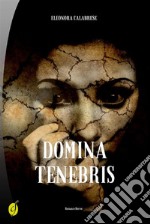 Domina tenebris. E-book. Formato Mobipocket ebook