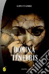 Domina tenebris. E-book. Formato Mobipocket ebook