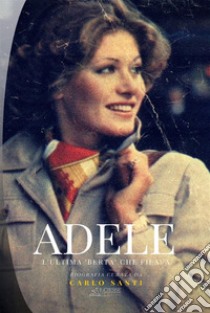 Adele: L'ultima 'Berta' che filava. E-book. Formato Mobipocket ebook di Adele Grigolin