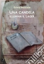 Una candela illumina il Lager. E-book. Formato EPUB ebook