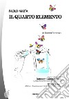 Il quarto elemento. E-book. Formato EPUB ebook di Paolo Marta