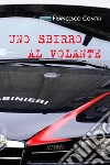 Uno sbirro al volante. E-book. Formato PDF ebook di Francesco Contri