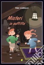 Misteri in soffitta. E-book. Formato PDF ebook