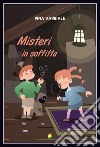 Misteri in soffitta. E-book. Formato Mobipocket ebook