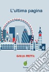 L'ultima pagina. E-book. Formato PDF ebook di Giulia Pretta