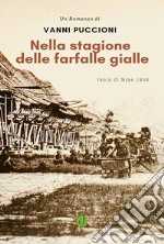 Nella stagione delle farfalle gialle. E-book. Formato PDF ebook