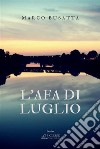 L'afa di luglio. E-book. Formato PDF ebook di Marco Busatta