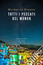 Tutti i peccati del mondo. E-book. Formato PDF ebook