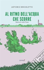 Al ritmo dell'acqua che scorre. E-book. Formato PDF ebook