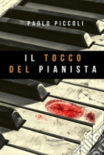 Il tocco del pianista. E-book. Formato PDF ebook di Paolo Piccoli